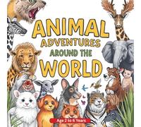 Animal Adventures Around the World: Fun and Easy Coloring Pages with Cute Animals for Toddlers, Preschoolers, and Kindergartener