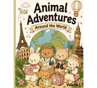 Animal Adventures Around the World: Volume 1