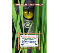 Animal Adventures: Clever Creatures and Brave Hearts: Fun Tales of Friendship, Mystery, and Courage: 5 (Whiskers, Wings & Wonders)