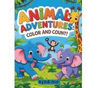 Animal Adventures: Color & Numbers: A Fun Learning Journey for Kids Ages 3-6