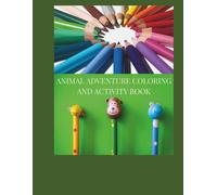 Animal Adventures: Coloring & Activity Book: Fun Coloring & Learning Activities for Kids Ages 4-8