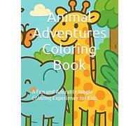 Animal Adventures Coloring Book: A Fun and Adorable Jungle Coloring Experience for Kids (Animal Adventures Series)