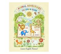 Animal Adventures Coloring Book: Color & Learn Animals with English Names