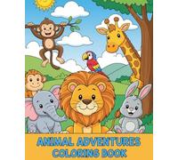 Animal Adventures Coloring Book: Colorful Critters: A Wild Animal Adventure
