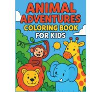 Animal Adventures Coloring Book for Kids: 40 Cute Cartoon Animals to Color and Enjoy