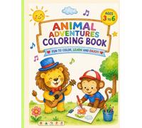 Animal Adventures Coloring Book for Kids Ages 3-6: 50+ Cute Animal Coloring Activities | Painting, Picnic, Camping, Beach Fun & More | Preschool Coloring Book Ages 3-6