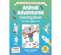 Animal Adventures Coloring Book for Kids Ages 4-8: Explore Fun, Whimsical Animal Scenes and Cute Creatures to Color (Mighty Seedlings Coloring Book Series)