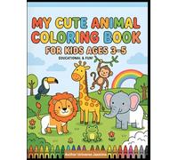 Animal Adventures Coloring Book: Fun Activity Book for Kids Ages 3-6 with Easy Animals to Color and Learn