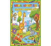 Animal Adventures Coloring & Drawing Book: Farm & Friends Drawing and Coloring Book for Kids Ages 6-10