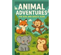 Animal Adventures: colouring book for kids and adults alike perfect gift