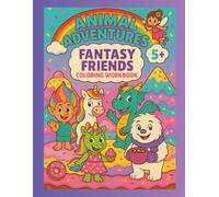 Animal Adventures: Fantasy Friends Coloring Workbook