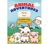 Animal Adventures: Farm Fun: Coloring Book for Kids Ages 3-7 (Animal Adventures Series)