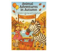 Animal Adventures in Autumn: Alphabet Coloring and Tracing Book (Calvin and Tabitha's Colorful Kingdom)