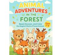 Animal Adventures in the Forest: Read, Discover, and Color the Magical World of Forest Animals