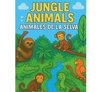 Animal Adventures: Jungle Animals / Animales de la Selva: Bilingual English & Spanish Coloring Book for Toddlers and Preschoolers | Learn and Color ... - Bilingual Coloring Books for Kids)