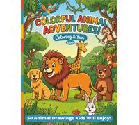 Animal Adventures Kids Coloring Book: Big Coloring Book With Pictures of Jungle, Ocean, Forest, Arctic Animals and More! | 8.5X11 Inches, 110 Pages | ... travel, vacations, holidays, and free time