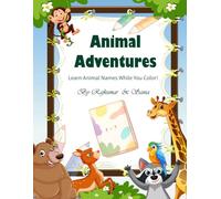 Animal Adventures: Learning Animal Names While You Color!