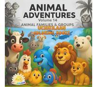 Animal Adventures - Volume 14: Animal Families & Groups: Discover How Animals Live, Play & Grow Together