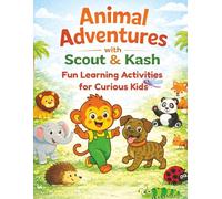Animal Adventures with Scout & Kash: A Fun-Filled Animal Activity Book for Kids Featuring Counting, Coloring, Reading, Matching, and Learning Activities (Scout and Friends)