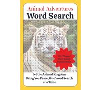 Animal Adventures Word Search Puzzle Book: Word Searches with Easy to Read Print About Animals, Relaxing and Calming Puzzles | 6 x 9 Inches, 110 Pages ... Holidays, Birthdays and Leisure Times