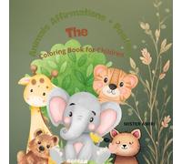Animal Affirmation Coloring book for children (4-12 years old): Positive Message, Confidence-Building Activities, Emotional Support + Cute Animal Design