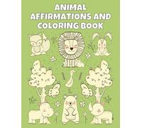 Animal Affirmations and Coloring Book
