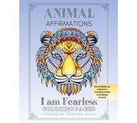 Animal Affirmations Coloring Book: Coloring Pages for All Ages