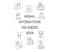 Animal Affirmations Colouring book: I am special