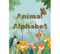 ANIMAL ALFHABET: A coloring journey through the ABCs of the animal world