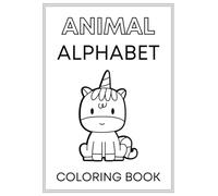 Animal Alphabet: A Fun ABC Tracing & Coloring Workbook for Toddlers and Preschoolers Ages 2-5