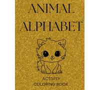 Animal Alphabet: Activity Coloring Book