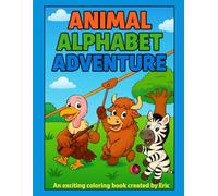 Animal Alphabet Adventure: An Exciting Animal Coloring Book for Kids Ages 3-7 (Animal Adventures)