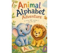 Animal Alphabet Adventure: The Ultimate A-Z Coloring & Tracing Workbook for Toddlers (Ages 2-4): Fun Learning, Animal Facts, and Early Handwriting Practice