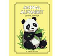 ANIMAL ALPHABET: AN EDUCATIONAL COLORING BOOK FOR PRESCHOOLERS