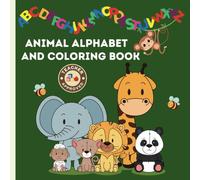 Animal Alphabet and Coloring Book for Kids: Educational Coloring Pages with Animals and Alphabets for Preschool Children Ages 3+