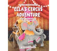 Animal Alphabet Book: Ella's Circus Adventure: An ABC Circus Adventure