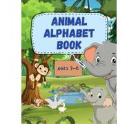 Animal Alphabet Book: Soft Cover - Animal Alphabet for Ages 3-6: Learn Capital & Lowercase Letters with A-Z Animals