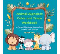 Animal Alphabet Color and Trace Workbook: A Fun and Educational Journey from A-Z for Early Learners