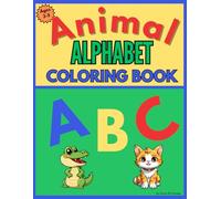 Animal Alphabet Coloring and Tracing Book: A Fun & Educational Coloring Book for Preschoolers to Learn the ABCs with Animals!