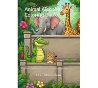 Animal Alphabet Coloring Book: ABC Coloring Book for Toddlers and Kids Ages 3-7, Fun Handwriting Practice and Trace Letters with Cute Animals from A to Z