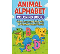 Animal Alphabet Coloring Book: Color, learn, and meet 26 adorable animal friends - from A to Z!