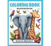 Animal Alphabet Coloring Book - For Kids Ages 2-6: Explore Letters, Learn Fun Animal Facts, and Color!