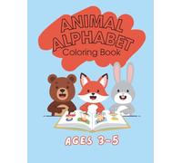 Animal Alphabet Coloring Book for Kids Ages 3-5: Trace, Learn & Color Letters A-Z with Fun Animal Illustrations | Early Learning Workbook for Toddlers & Preschoolers