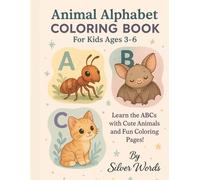 Animal Alphabet Coloring Book for Kids Ages 3-6: Learn the ABCs with Cute Animals and Fun Coloring Pages!