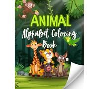 Animal Alphabet Coloring Book for Kids Ages 3-8: Fun A-Z Animal Coloring Pages for Early Learning | Letters, Animals & Simple Designs for Toddlers, Preschool & Kindergarten Kids