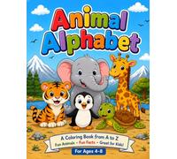 Animal Alphabet Coloring Book for Kids Ages 4-8: A Fun Educational ABC Coloring Book Featuring 26 Adorable Animals, Bold Simple Designs, and Easy-to-Read Animal Fa (Little Explorers Learning Series)