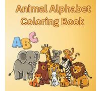 Animal Alphabet Coloring Book For Kids: Educational Coloring Pages with Animals and Alphabet for Ages 3-6