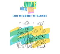 Animal Alphabet Coloring Book for Kids: Fun and Easy Coloring Pages with Cute Animals A-Z | Perfect for Kids Ages 4-8 (Naldax Coloring Books for Kids)