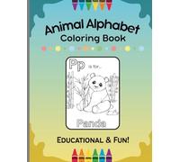 Animal Alphabet Coloring Book: Fun A to Z Animals for Kids Ages 3-8 | Learn Letters and ABCs with Cute Animals: Easy and Adorable Animal Coloring Pages for Early Learning, Preschool, and Kindergarten