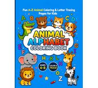 Animal Alphabet Coloring Book: Fun A-Z Animal Coloring & Letter Tracing Pages for Kids Ages 4-8